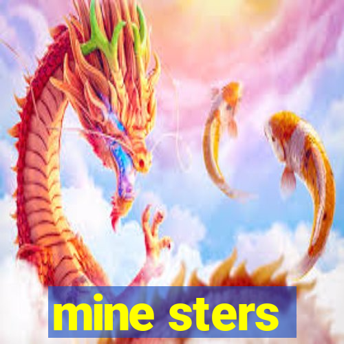 mine sters